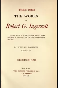 The Works of Robert G. Ingersoll, Vol. 07 (of 12)