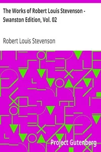 The Works of Robert Louis Stevenson - Swanston Edition, Vol. 02