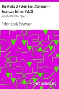 The Works of Robert Louis Stevenson - Swanston Edition, Vol. 22