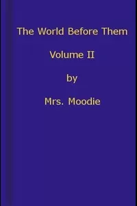 The World Before Them: A Novel. Volume 2 (of 3)