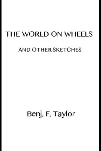 The World on Wheels, and Other Sketches