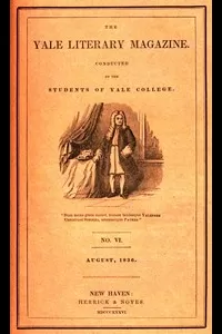 The Yale Literary Magazine (Vol. I, No. 6, August 1836)