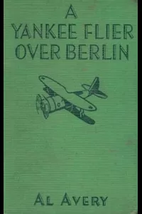 A Yankee Flier Over Berlin