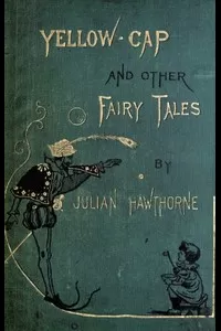 Yellow-Cap and Other Fairy-Stories For Children