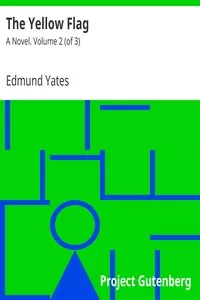 The Yellow Flag: A Novel. Volume 2 (of 3)