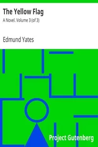 The Yellow Flag: A Novel. Volume 3 (of 3)
