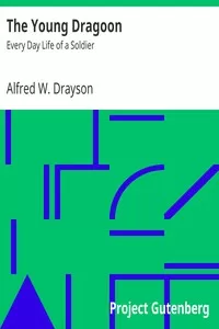 The Young Dragoon: Every Day Life of a Soldier
