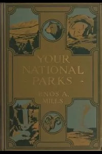 Your National Parks, with Detailed Information for Tourists